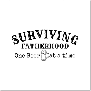 Surviving Fatherhood one beer at a time, Beer lover, dad beer Posters and Art